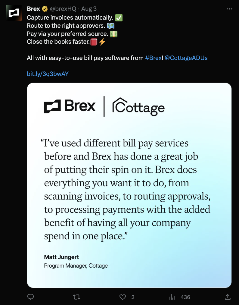   Une capture d'écran d'un Tweet de Brex qui se lit comme suit : Capturer automatiquement les factures. Acheminez vers les approbateurs appropriés. Payez via votre source préférée. Fermez les livres plus rapidement. Une image d'un devis client est jointe au Tweet, où le client loue Brex pour l'étendue de ses capacités.