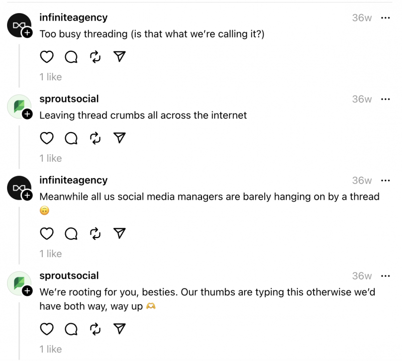   Una conversa de Threads entre Infinite Agency i Sprout Social la setmana que es va llançar Threads. Les dues marques parlen de l'emoció i l'estrès que van sentir a parts iguals per la nova plataforma.