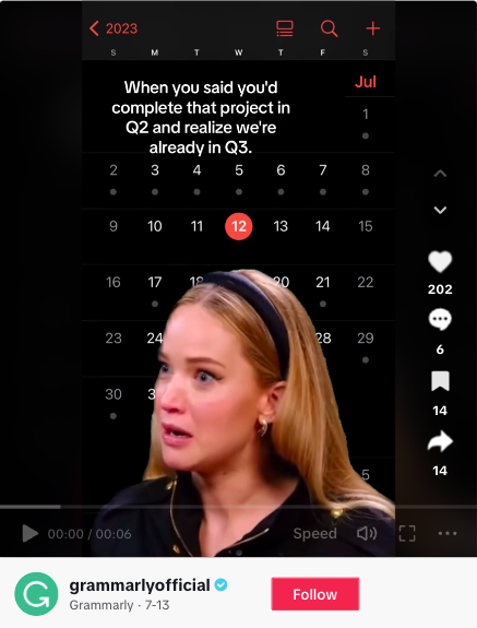 Snimka zaslona TikTok videa tvrtke Grammarly gdje su nametnuli sliku glumice Jennifer Lawrence preko kalendara s riječima 'Kad si rekao da si'd complete that project in Q2 and realized we're already in Q3" above her. The video's audio will have Jennifer Lawrence asking "What do you mean?"