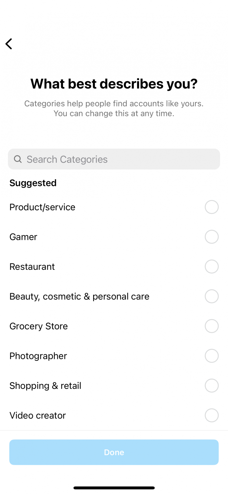   Snimka zaslona izbornika kategorije računa Instagram Business. Stavke izbornika uključuju predložene poslovne kategorije: proizvod/usluga, igrač, restoran, ljepota/kozmetika/osobna njega, trgovina mješovitom robom, fotograf, kupovina/maloprodaja, kreator videa.