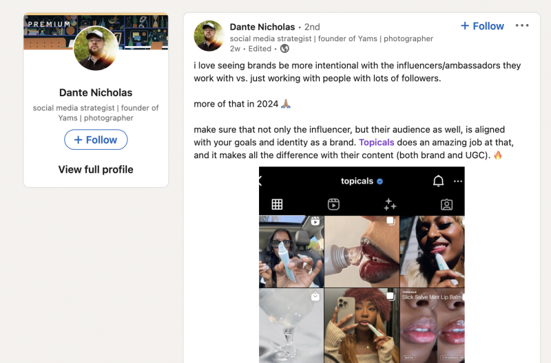   Une publication LinkedIn de Dante Nicholas faisant l'éloge de Topicals pour ses partenariats influenceurs-marque. Il explique à quel point il aime voir des collaborations intentionnelles et encourage les marques à s'assurer que leurs influenceurs et leur public sont alignés sur leurs objectifs commerciaux et leur identité.