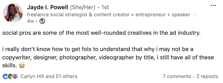   Una publicación de LinkedIn de Jayde Powell que dice"social pros are some of the most well-rounded creatives in the ad industry." The rest of the post explains all of the different roles social marketers play. 