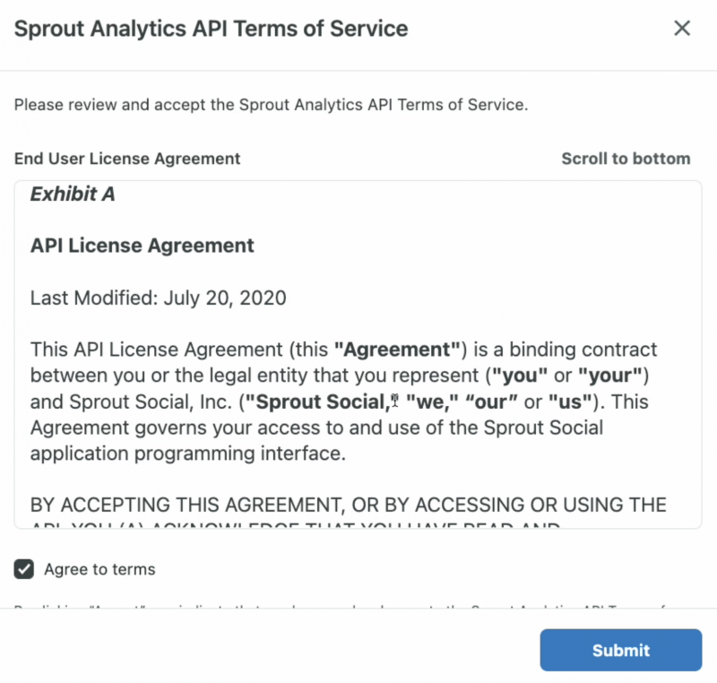   スプラウト's Analytics API Terms of Service to review the terms and then Select Agree and Submit to start your Datorama Sprout Integration.