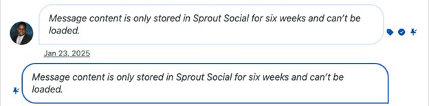 Dos mensajes en la bandeja de entrada inteligente de Sprout, los cuales decían 'el contenido de mensajes solo se almacena en Sprout Social durante seis semanas y no se puede cargar'.